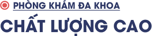 Phòng khám đa khoa chất lượng cao